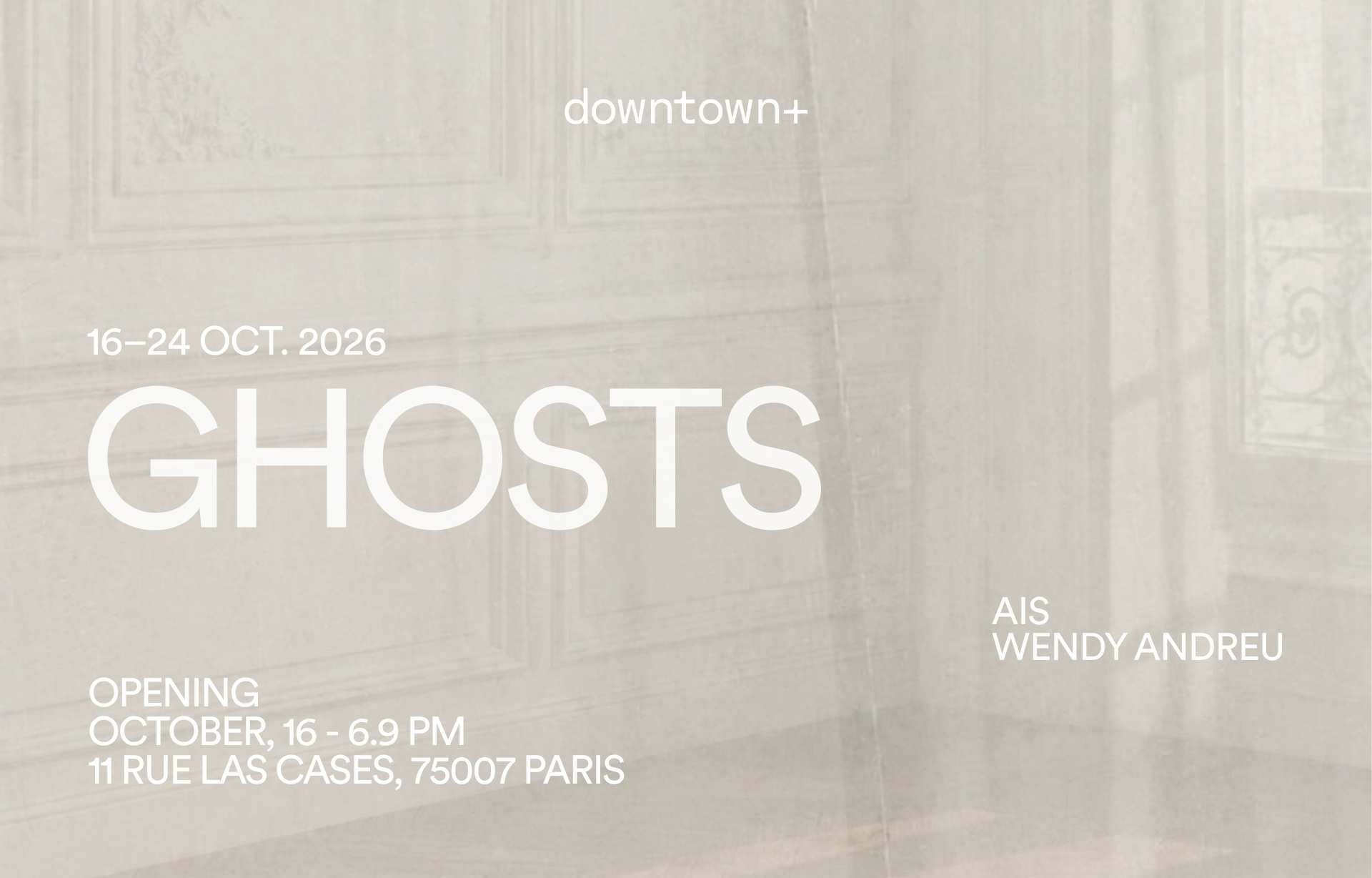 exposition downtown+ ghosts Wendy Andreu & Ais